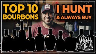 Top 10 Bourbons I Still Hunt and Always Buy [upl. by Stephens908]