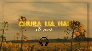 360°Chura lia hai tumne  8D REVERB [upl. by Yt]