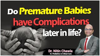 Premature babies have complications in life  Dr Nitin Chawla [upl. by Lafleur304]