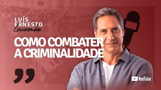 COMO COMBATER A CRIMINALIDADE [upl. by Nosyarg]