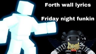 Forth wall Lyrics FNF ROBLOX VERSION by Brodo [upl. by Bekaj]