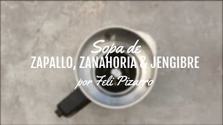 Sopa de Zapallo Zanahoria y Jengibre por Feli Pizarro [upl. by Cyndy]