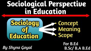 Sociology of Education Meaning and ScopeSociological perspective in Education bed notes [upl. by Swartz89]