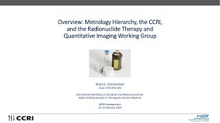 15 Overview Metrology Hierarchy the CCRI and the Radionuclide Therapy and Quantitative Imaging WG [upl. by Haseena]