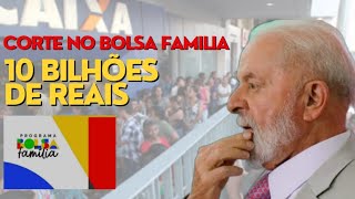 CORTE NO BOLSA FAMILIA DE 10 BILHÕES [upl. by Giorgio]