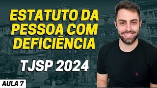 AULA 7  Estatuto da Pessoa com Deficiência  Lei 131462015  Concurso Escrevente TJ SP [upl. by Adierf411]