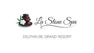 LA STONE SPA  DELPHIN BEGRAND RESORT HOTEL [upl. by Pestana89]