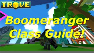 Trove Class GuideTutorial  Boomeranger Beginners Guide [upl. by Maccarthy]