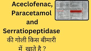 Aceclofenac Paracetamol and Serratiopeptidase tablets aceclofenac amp paracetamol tablets Aldigesic [upl. by Secor]