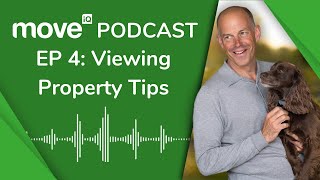 House Viewing Tips UK  Episode 4  Season One Move iQ Podcast [upl. by Nirrep]