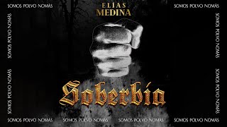 Soberbia  Elías Medina Video Oficial [upl. by Tiena]