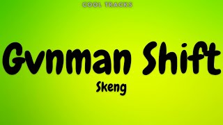 Skeng  Gvnman Shift Audio [upl. by Sigvard]