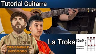 LA TROKA  Tito Double P x Eslabon Armado  Tutorial GUITARRA  Acordes  Tabs  Buscando Notas [upl. by Ylesara402]