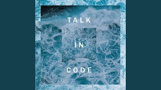 Talk in Code [upl. by Nepean]