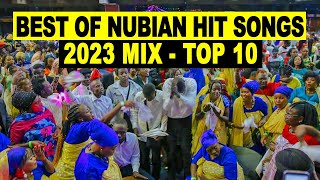 The BEST of NUBIAN HIT SONGS  2024 MIX  TOP 10 [upl. by Alvis]