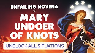 🙏 Unfailing Novena to MARY UNDOER of KNOTS 🙏 Prayer to UNBLOCK ALL SITUATIONS [upl. by Sajet674]