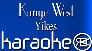 Kanye West  Yikes LyricsKaraoke Video [upl. by Nitsew]