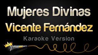 Vicente Fernández  Mujeres Divinas Karaoke Version [upl. by Nomzaj]