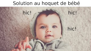 Comment stopper le hoquet dun bébé Astuce conseil pour le faire passer supprimer bloquer [upl. by Yerffoeg974]