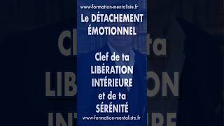 DÉTACHEMENT ÉMOTIONNEL  Clef de LIBERTÉ amp SÉRÉNITÉ  motivation mentalisme mentalcoach succés [upl. by Hoxie]