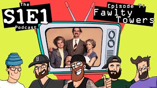 The S1E1 Podcast  Episode 7 Fawlty Towers [upl. by Hamid]