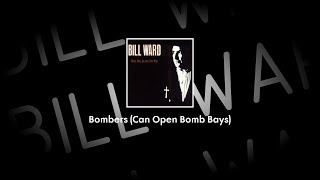 Bill Ward  Bombers Can Open Bomb Bays lyrics [upl. by Havens]