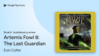 Artemis Fowl 8 The Last Guardian Book 8 by Eoin Colfer · Audiobook preview [upl. by Solly422]