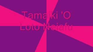 Tamaiki O Loto Neiafu [upl. by Halimeda]