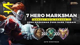 WAJIB PUNYA  7 HERO MARKSMAN TERKUAT META SEASON 32  Hero Push Rank Auto Winstreak Cuy [upl. by Anirtek]