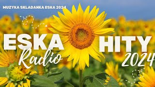 Eska Muzyka Hity Październik 2024  Oficjalny Mix Radia ESKA  Najlepsza Radiowa Muzyka 2024 [upl. by Lanie851]