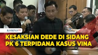 FULL Kesaksian Dede di Sidang PK 6 Terpidana Kasus Vina Cirebon Singgung soal Rudiana hingga Aep [upl. by Nedra572]