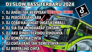 DJ SLOW FULL BASS TERBARU 2024 • ANDAI TAK BERPISAH • PERCERAIAN LARA 🎵 DJ TIKTOK TERBARU 2024 VIRAL [upl. by Jephthah]