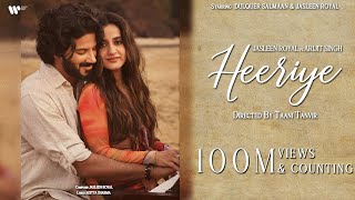 Heeriye Official Video Jasleen Royal ft Arijit Singh Dulquer Salmaan Aditya Sharma Taani Tanvir [upl. by Une53]