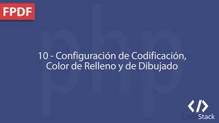 10  Configuración de Codificación Color de Relleno y de Dibujo FPDF  PHP 7 [upl. by Nicram]