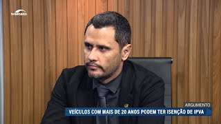 Isenção de IPVA para veículos com mais de 20 anos é questão de justiça diz senador Cleitinho [upl. by Hardunn]