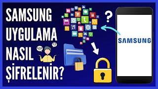 Samsung Telefonlarda Uygulamalar Nasıl Kilitlenir [upl. by Service]