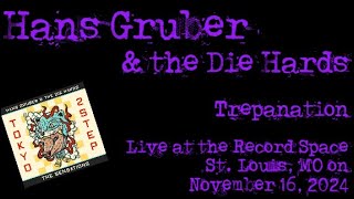 Hans Gruber amp the Die Hards  Trepanation  Live in StL 111624 [upl. by Kohl]