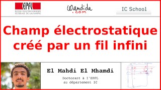 Champ électrostatique créé par un fil infini  El Mahdi El Mhamdi [upl. by Monteria]