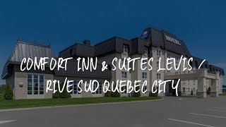 Comfort Inn amp Suites Levis  Rive Sud Quebec city Review  Lévis  Canada [upl. by Mimajneb]