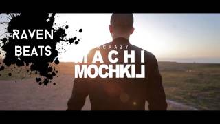 MR CRAZY  MACHI MOCHKIL Official Instrumental [upl. by Dnartreb345]