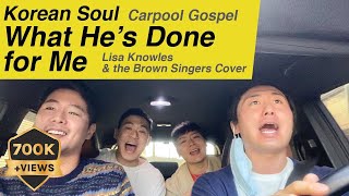 Korean Soul  What Hes Done For Me  Lisa Knowles amp Brown Singers [upl. by Alysia]