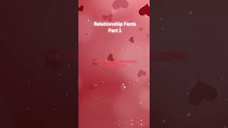 relationship facts part 1 relationship relationshipadvice relationshipfacts [upl. by Zarah165]