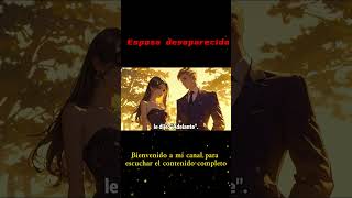 Esposa desaparecida novelaromantica amor novelasromanticas manga novelaseries novela love [upl. by Salena]