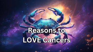 Reasons to LOVE Cancers [upl. by Audre]