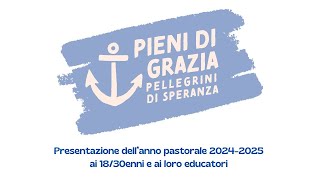 Presentazione dellanno pastorale 20242025 ai 1830enni e ai loro educatori [upl. by Larimor]