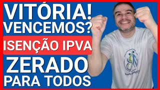 MARAVILHOSA NOTÍCIA PCD VENCE VAI ZERAR ISENÇÃO DE IPVA PCD [upl. by Tehc]