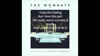 Greek tragedy  The Wombats  Lyrics [upl. by Lizbeth]