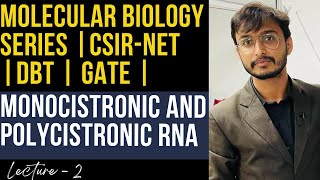 Molecular Biology Series Lecture 2  DBT  CSIRNET  GATE  Monocistronic and Polycistronic mRNA [upl. by Anitnas624]