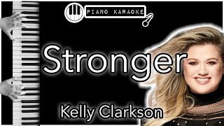 Stronger  Kelly Clarkson  Piano Karaoke Instrumental [upl. by Akaenahs]