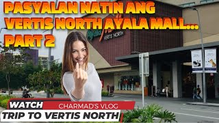 Trip To Vertis North Ayala Mall Part 2 [upl. by Aneladdam]